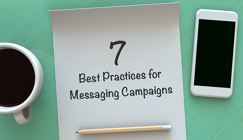 7 Campaign Best Practices for SMS Messages 1 Best practices for sms messages