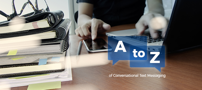 The A to Z of Conversational Text Messaging and SMS Messages 9 SMS messages