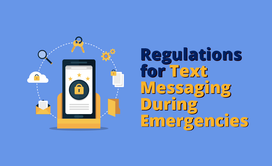 Regulations for Text Messaging During Emergencies 9 Text Messaging
