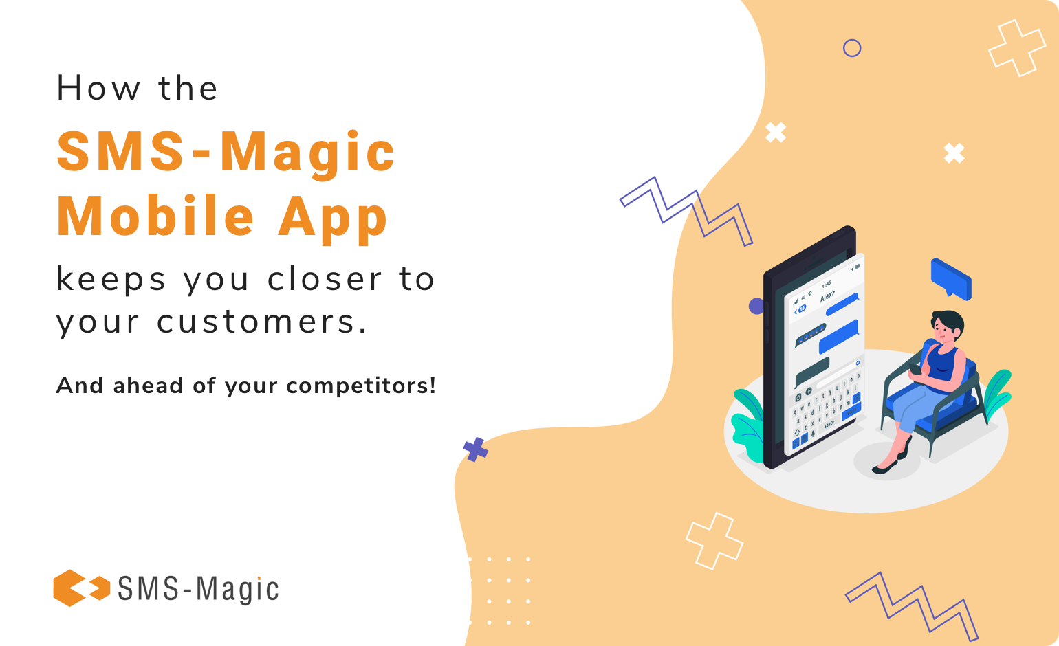 How the SMS-Magic Mobile App keeps you closer to your customers.<span class="subtitle-post">And ahead of your competitors!</span> 1 sms-magic