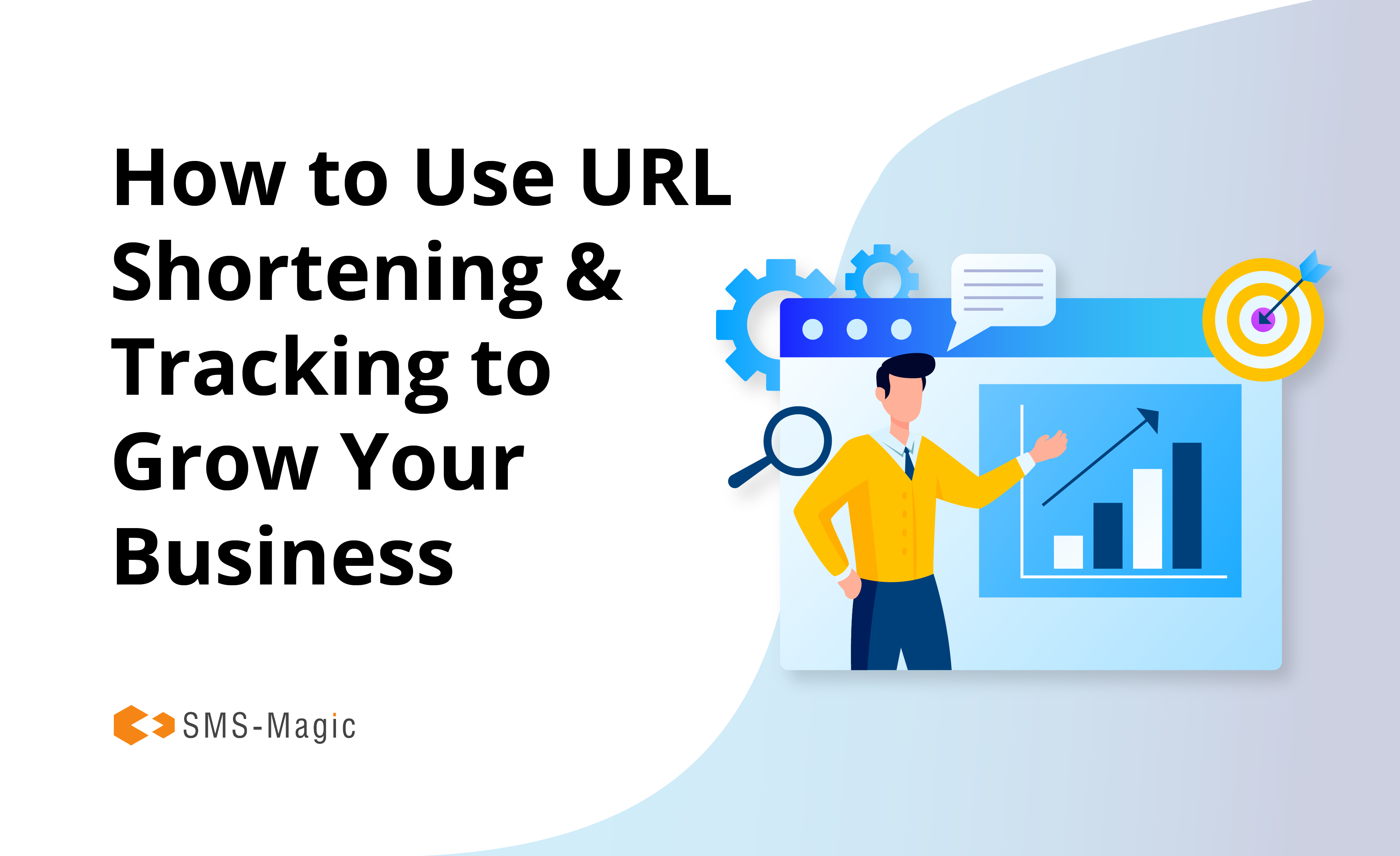 How to Use URL Shortening and Tracking to Grow Your Business 2 sms-magic