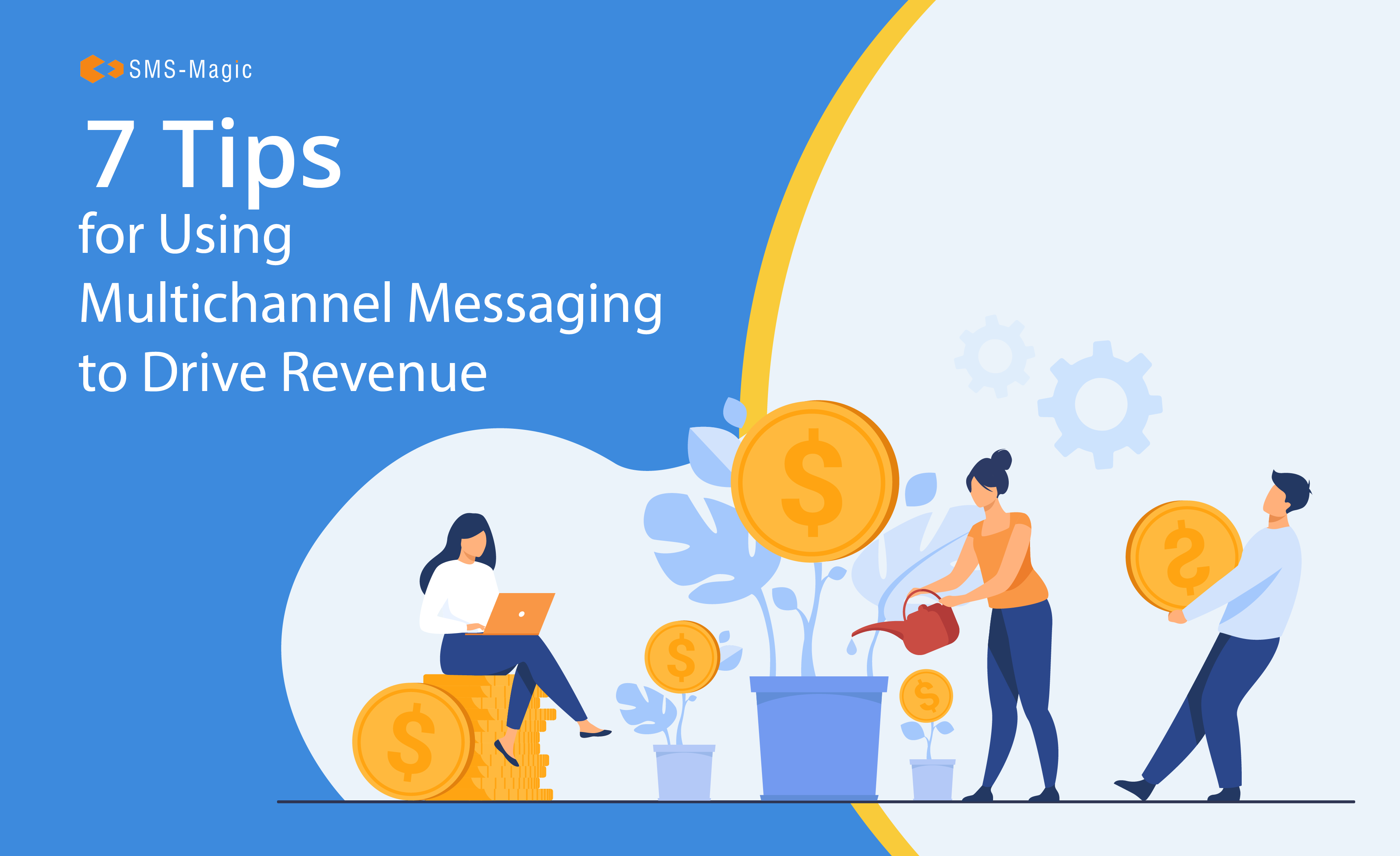 7 Tips for Using Multichannel Messaging to Drive Revenue 9 7 Tips for using multichannel messaging to drive revenue