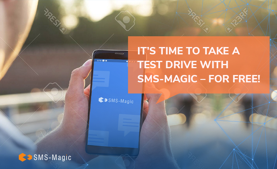 It’s Time to Take a Test Drive with SMS-Magic – For Free! 3 sms-magic