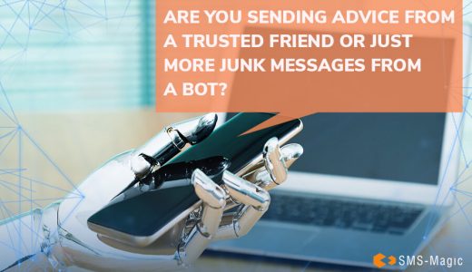 Are You Sending Advice from a Trusted Friend or Just More Junk Messages from a Bot?