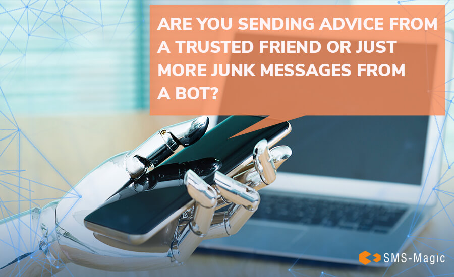 Are You Sending Advice from a Trusted Friend or Just More Junk Messages from a Bot? 1 Are You Sending Advice from a Trusted Friend or Just More Junk Messages from a Bot?