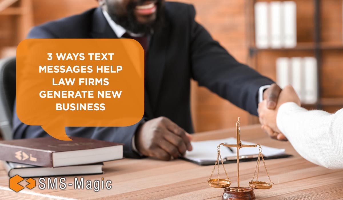 3 Ways Text Messages Help Law Firms Generate New Business 2 3 Ways Text Messages Help Law Firms Generate New Business